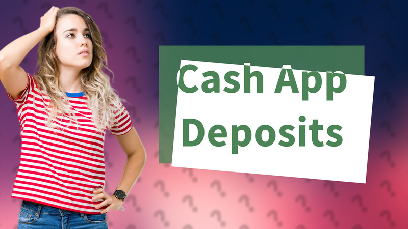 Cash App Deposits