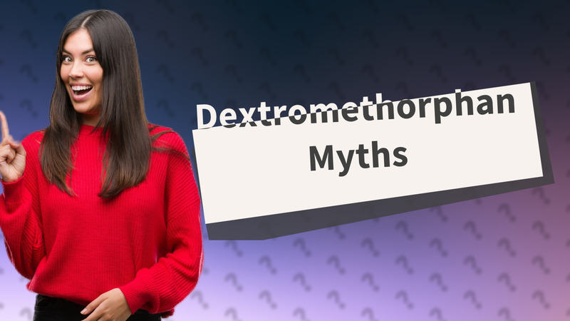 Dextromethorphan Myths