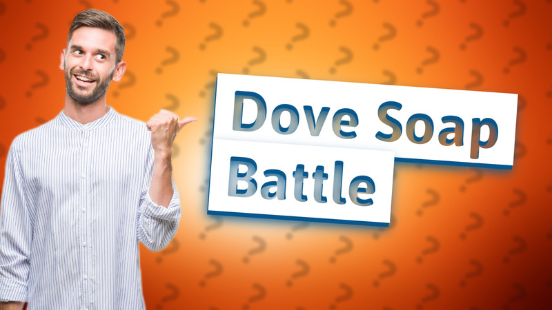 Dove Soap Battle