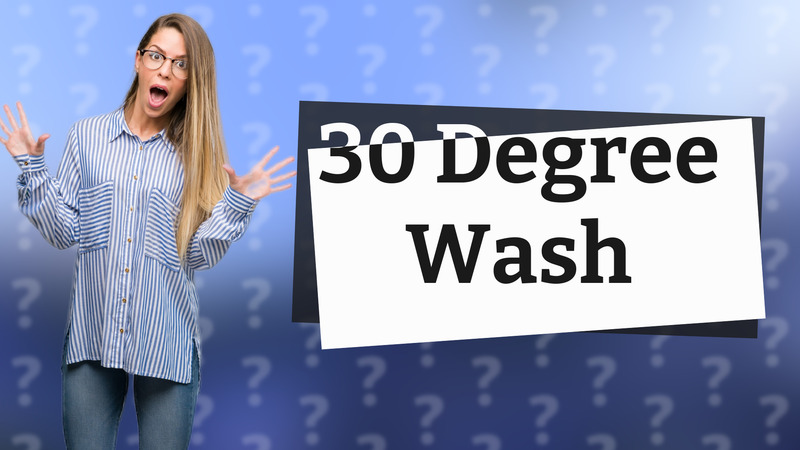 30 Degree Wash