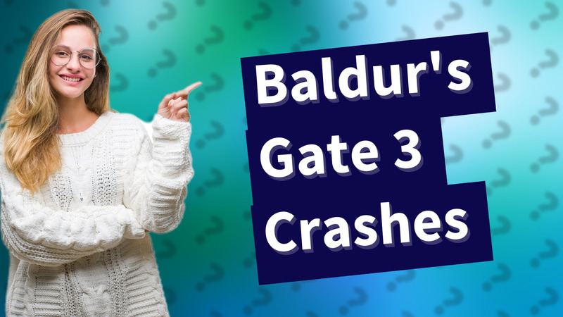 Baldur's Gate 3 Crashes