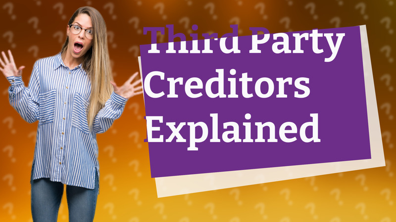 Third Party Creditors Explained