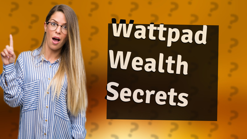 Wattpad Wealth Secrets