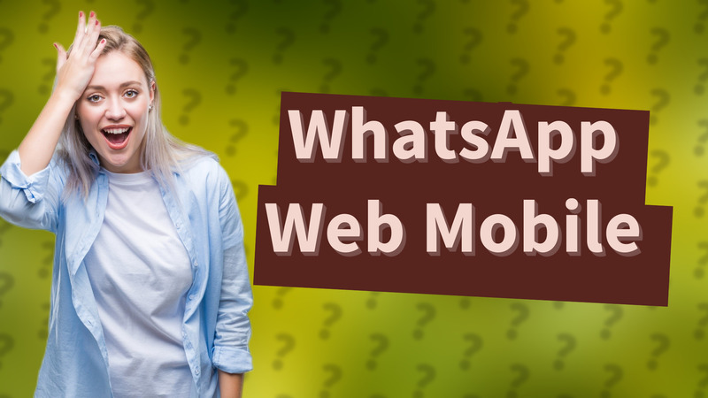 WhatsApp Web Mobile