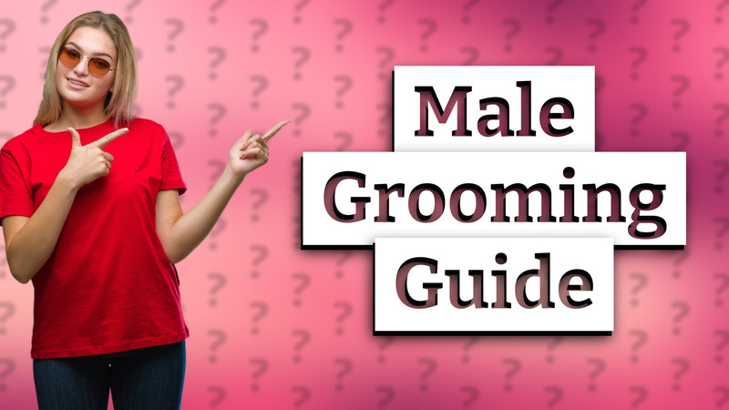 Male Grooming Guide