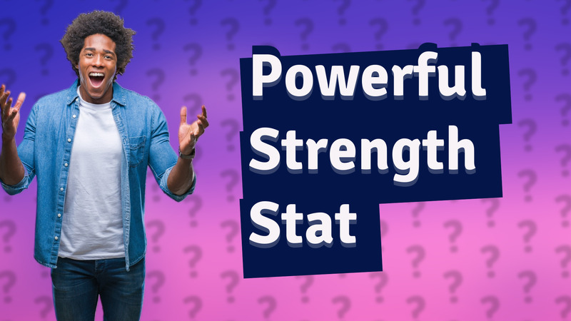Powerful Strength Stat