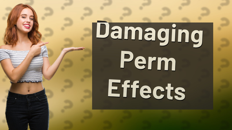 Damaging Perm Effects