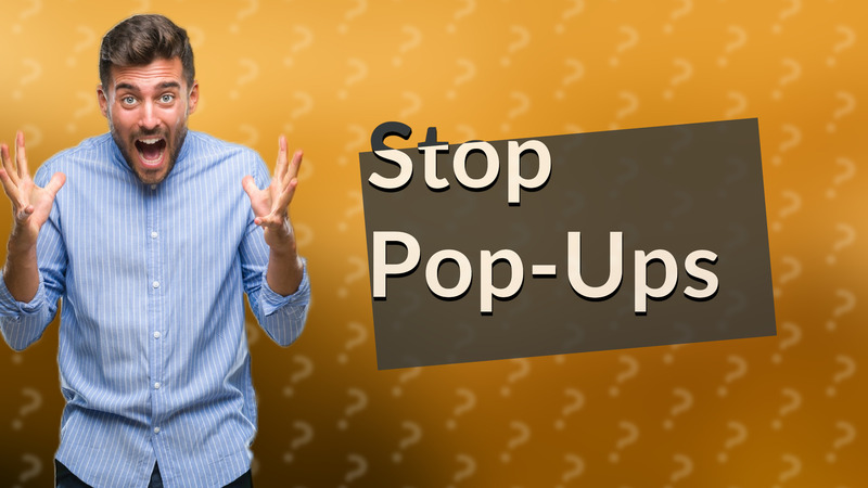 Stop Pop-Ups