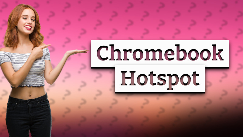 Chromebook Hotspot