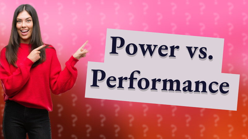 Power vs. Performance