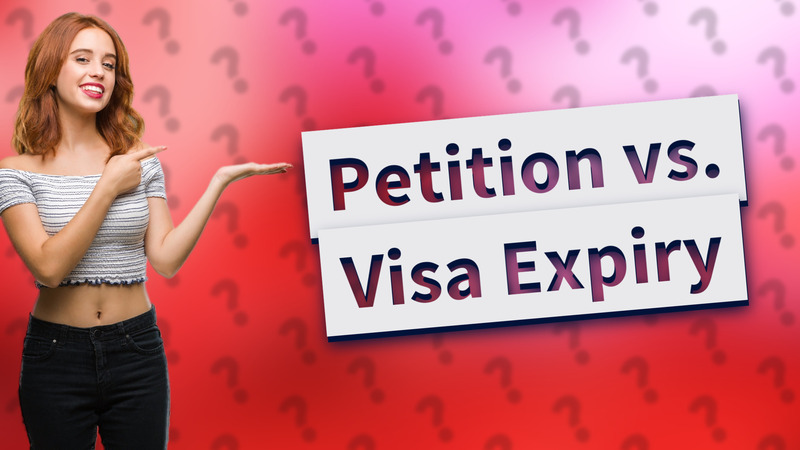 Petition vs. Visa Expiry