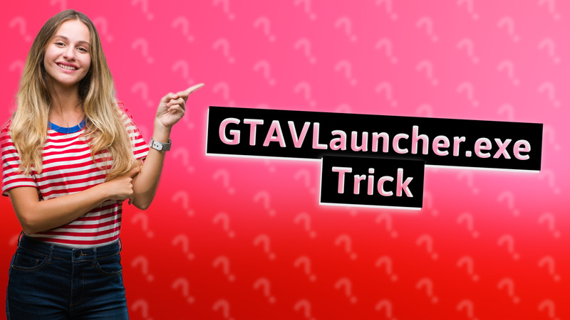 GTAVLauncher.exe Trick