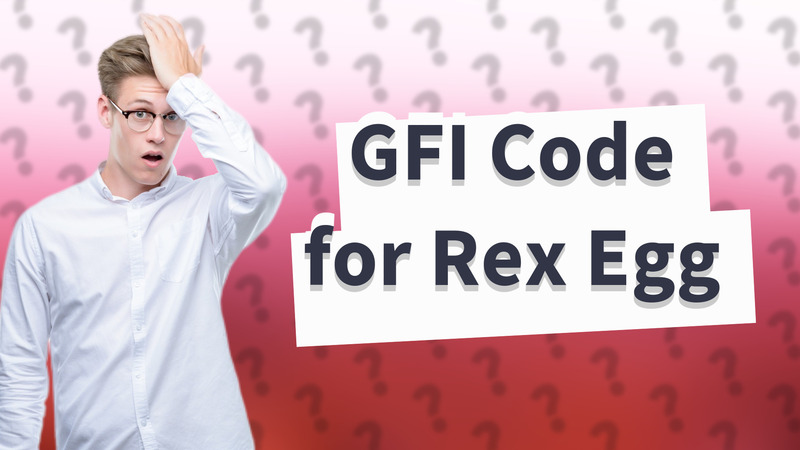 GFI Code for Rex Egg