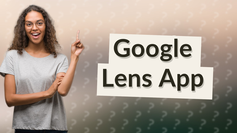 Google Lens App