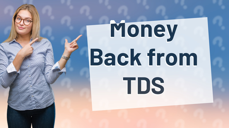 Money Back from TDS