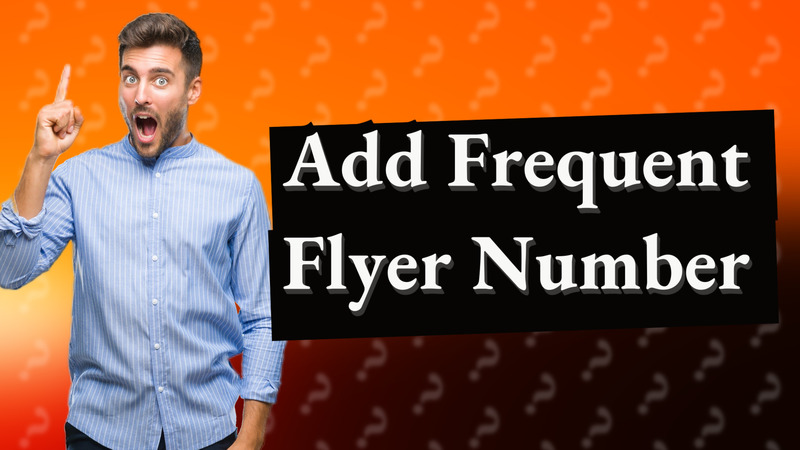 Add Frequent Flyer Number