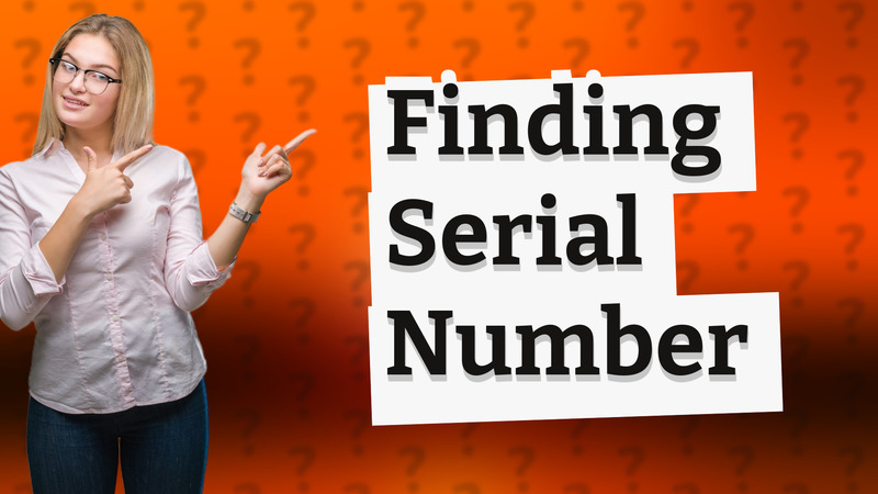 Finding Serial Number