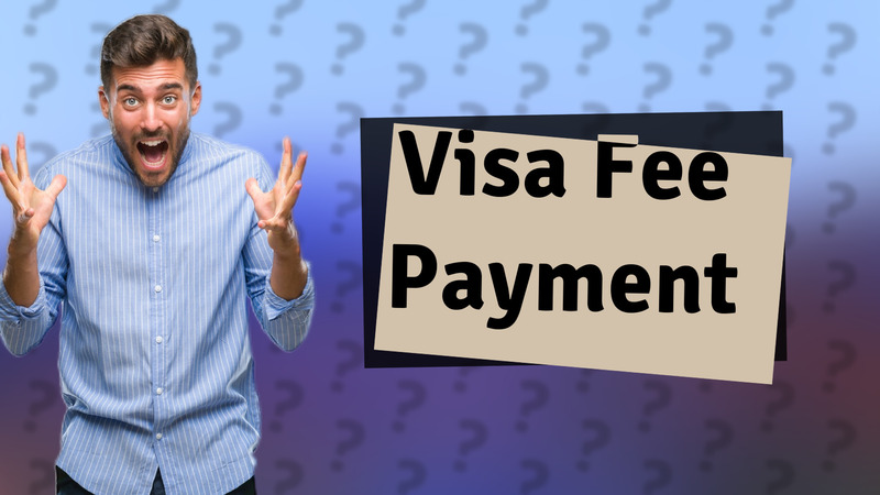 Visa Fee Payment