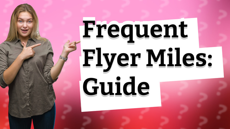 Frequent Flyer Miles: Guide