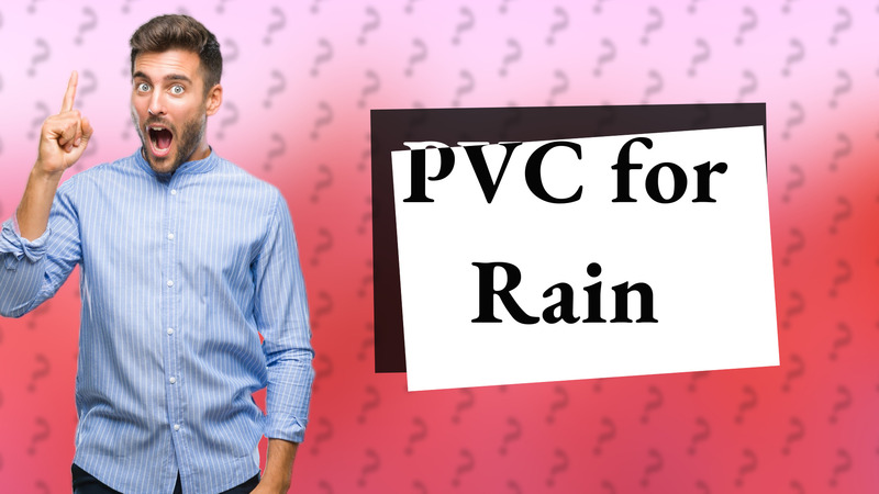 PVC for Rain