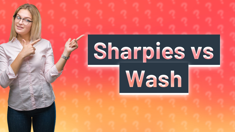 Sharpies vs Wash