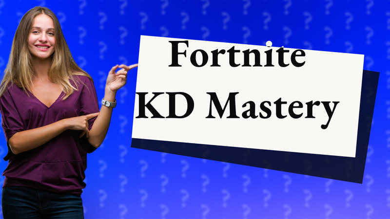 Fortnite KD Mastery