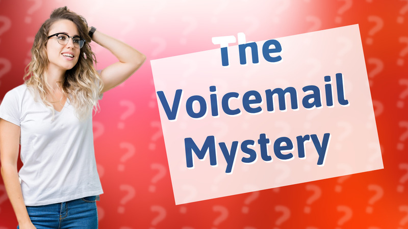 The Voicemail Mystery