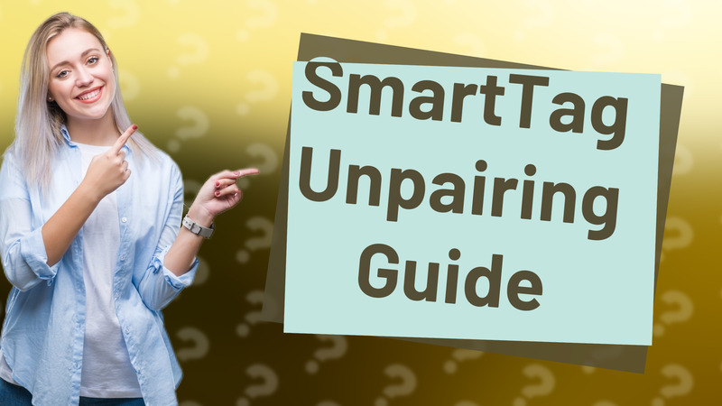 SmartTag Unpairing Guide