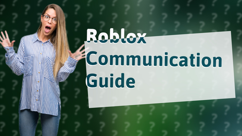 Roblox Communication Guide