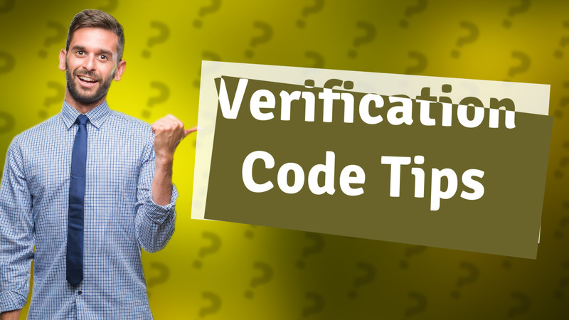 Verification Code Tips