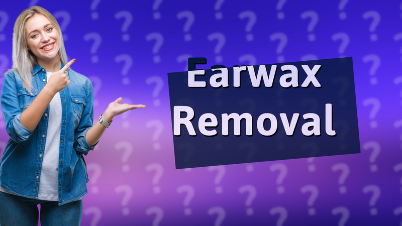 Earwax Removal