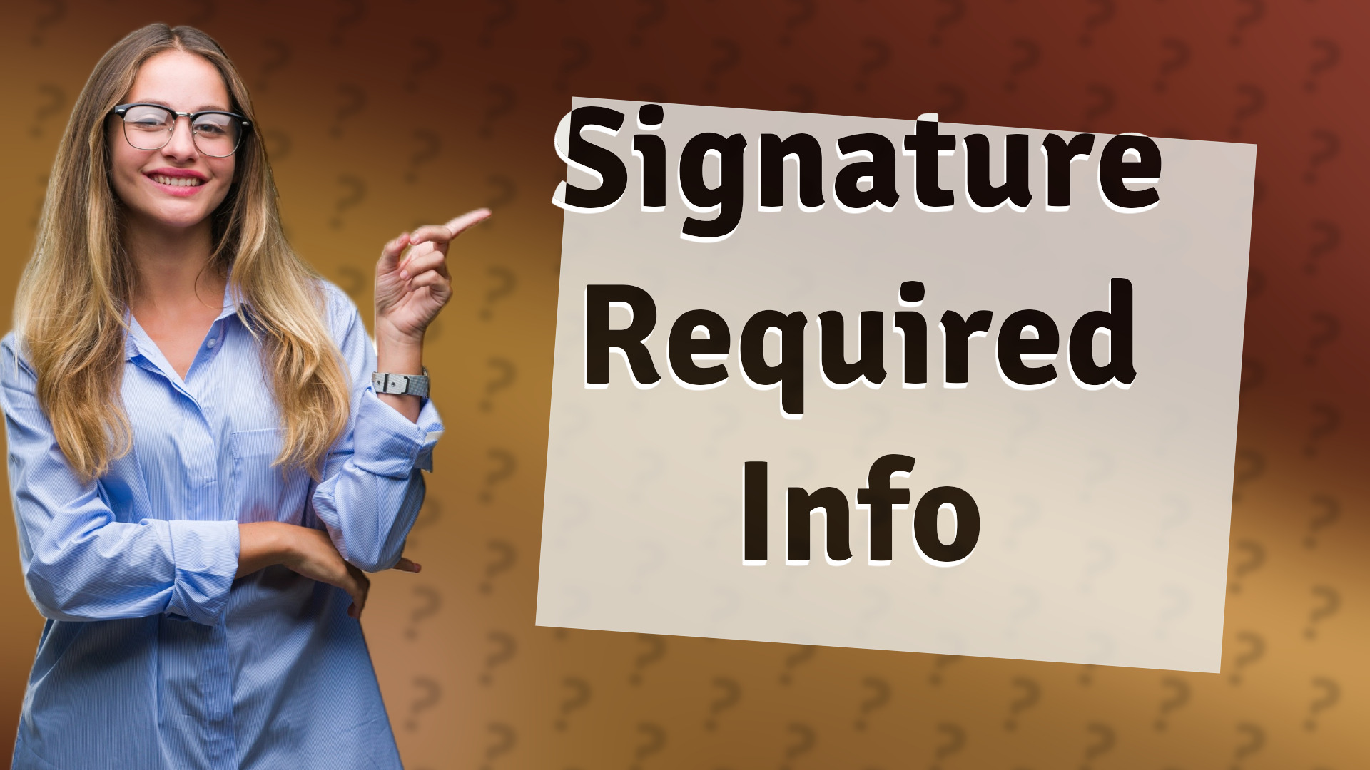 Signature Required Info