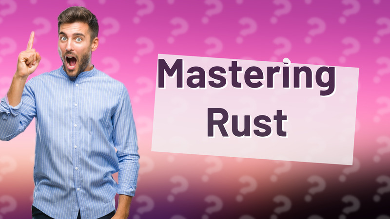 Mastering Rust