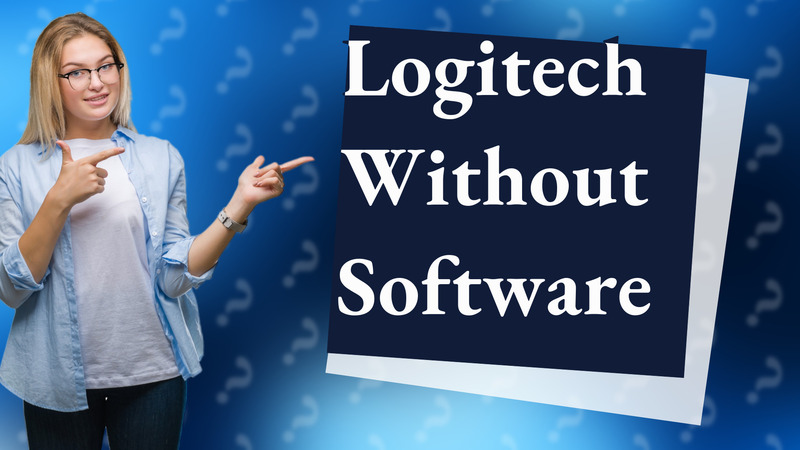 Logitech Without Software