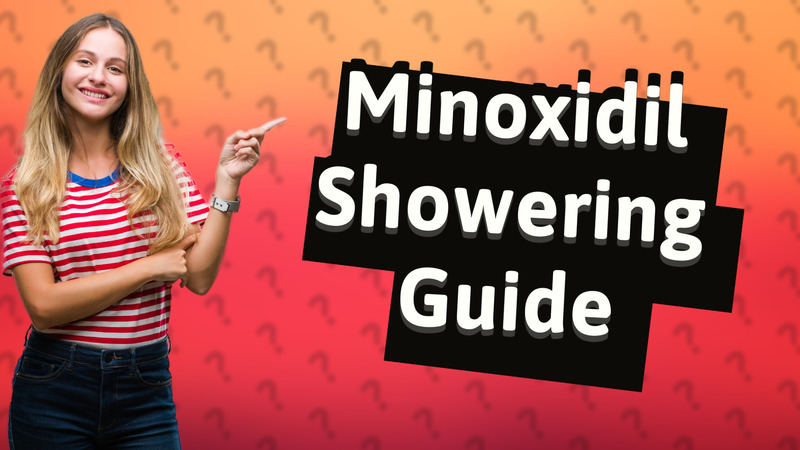 Minoxidil Showering Guide