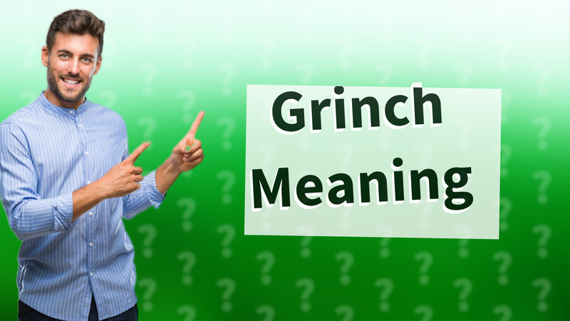 Grinch Meaning
