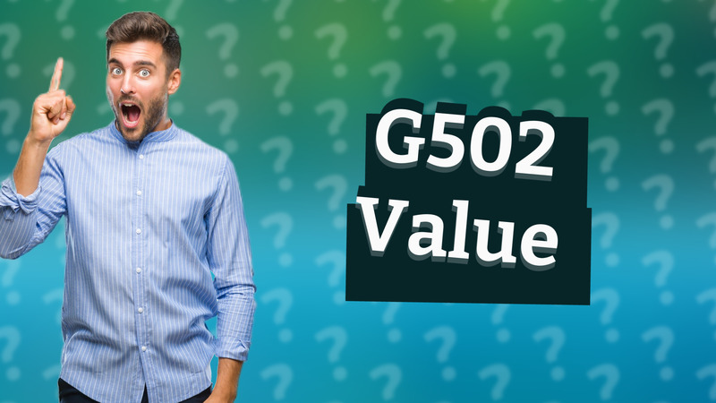 G502 Value