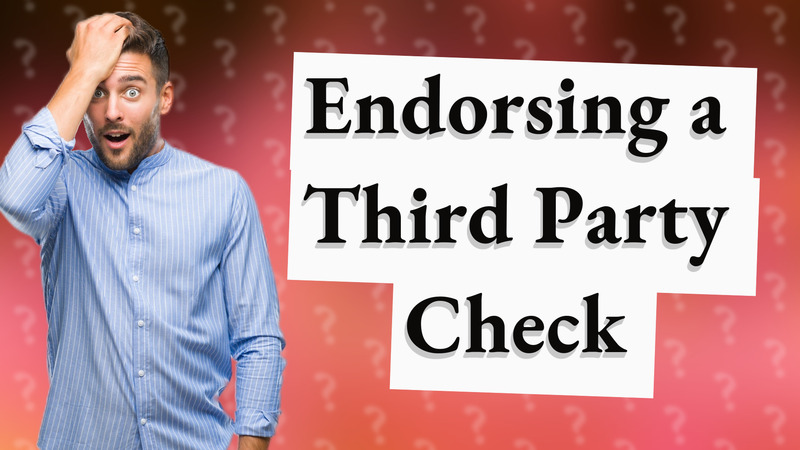 Endorsing a Third Party Check