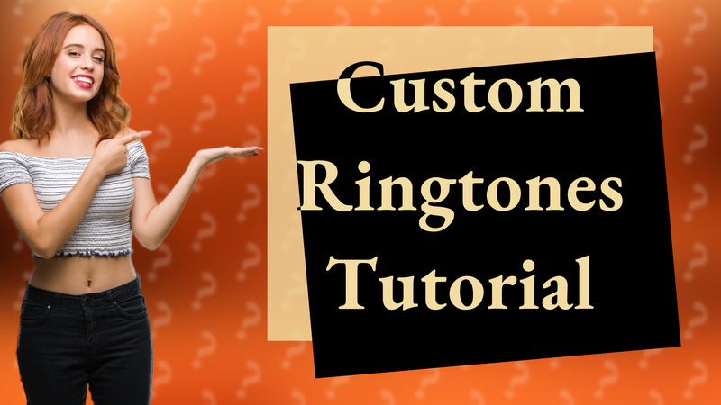 Custom Ringtones Tutorial