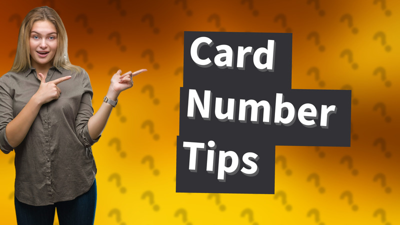 Card Number Tips