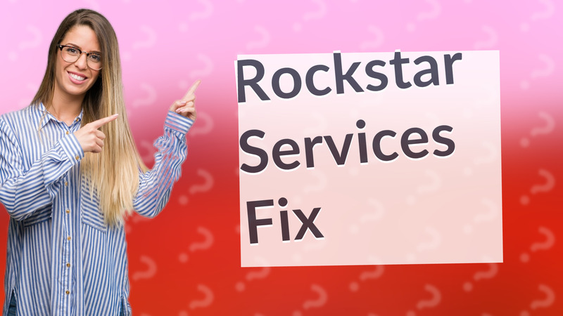 Rockstar Services Fix