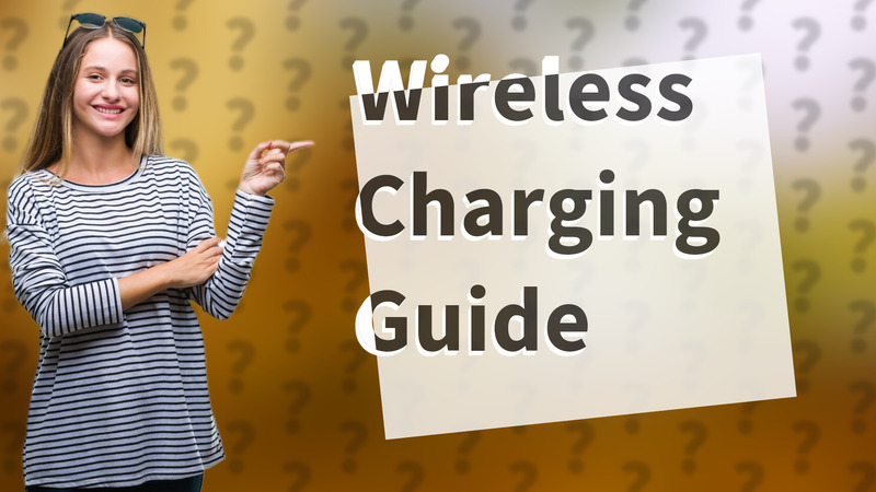 Wireless Charging Guide
