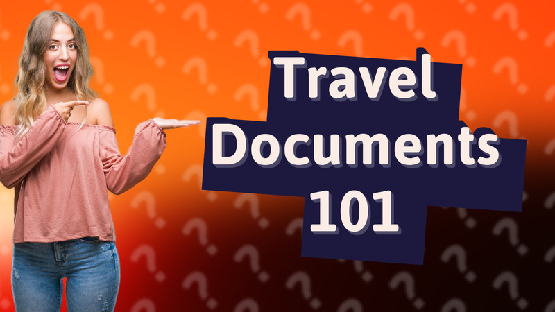Travel Documents 101