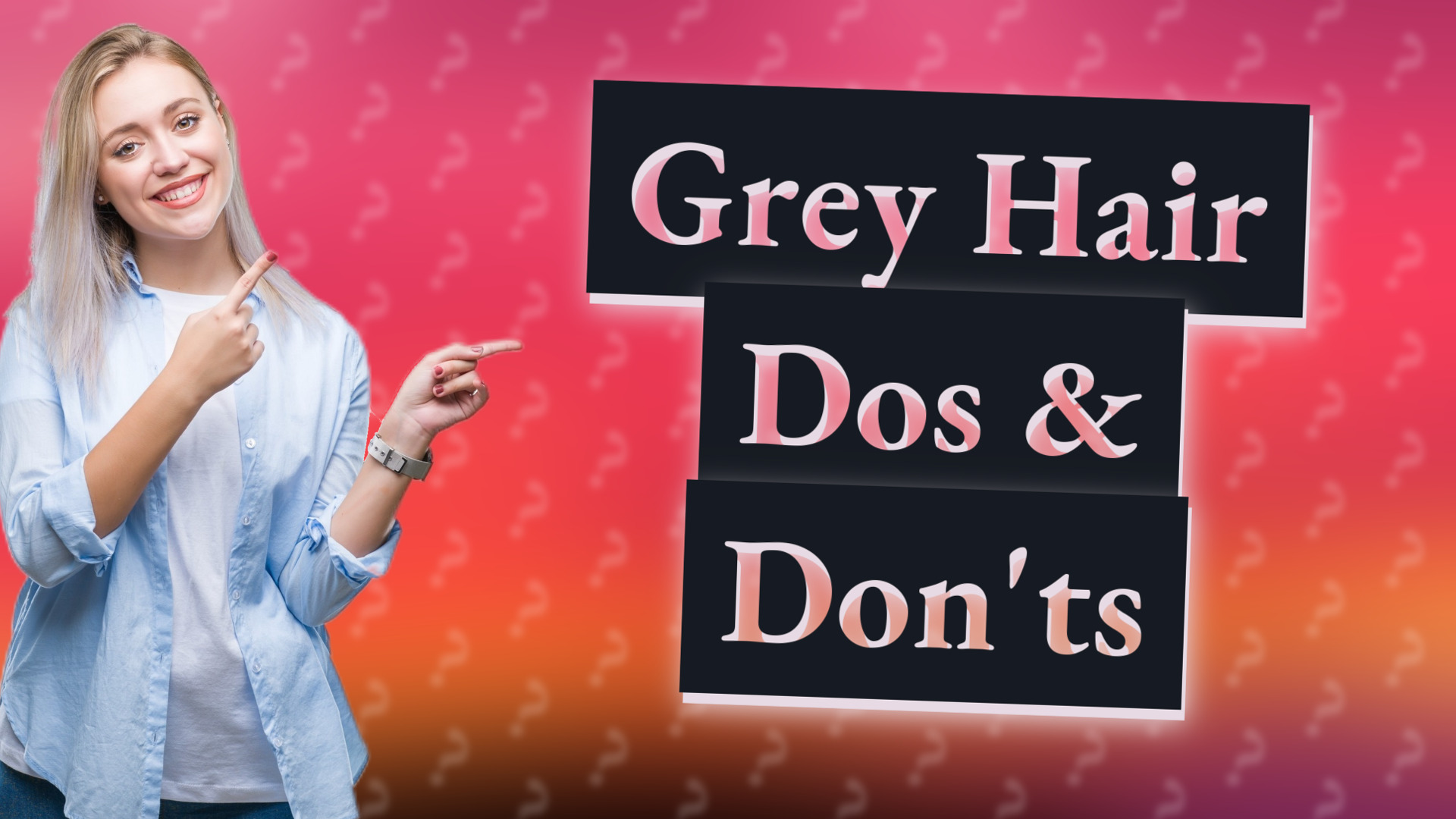 Grey Hair Dos & Don'ts