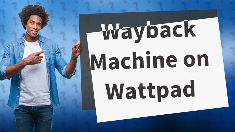 Wayback Machine on Wattpad