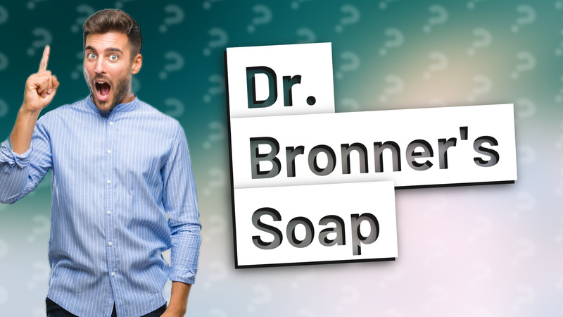 Dr. Bronner's Soap