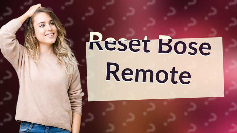 Reset Bose Remote