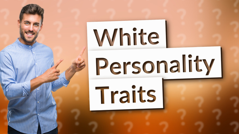 White Personality Traits