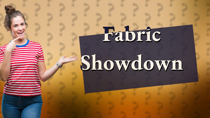 Fabric Showdown