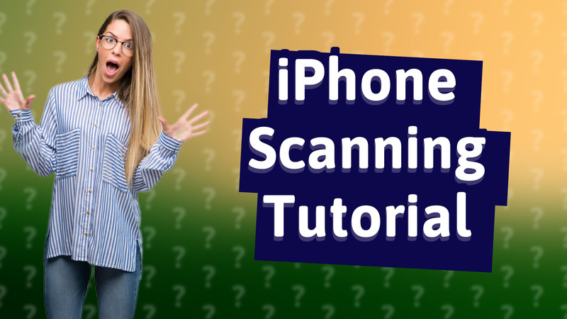 iPhone Scanning Tutorial